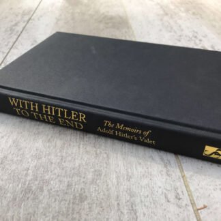 WITH HITLER TO THE END: THE MEMOIRS OF ADOLF HITLER'S VALET HARDCOVER