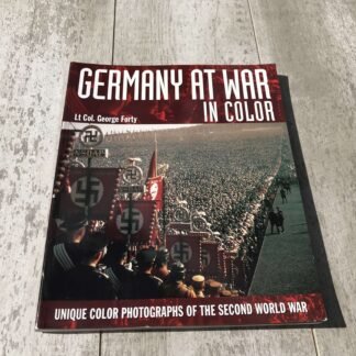GERMANY AT WAR IN COLOR, by LT COL. GEORGE FORTY
