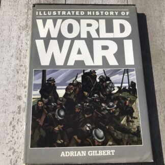 ILLUSTRATED HISTORY OF WWI, by: GILBER ADRIAN, HARDCOVER BOOK