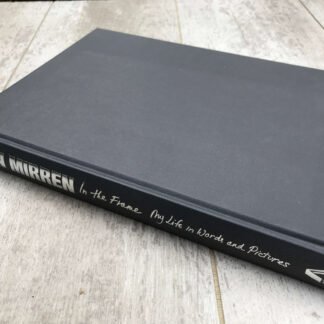 IN THE FRAME: MY LIFE IN WORDS AND PICTURES by HELEN MIRREN, HARDCOVER