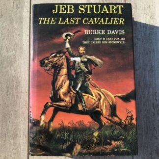 JEB STUART, THE LAST CAVALIER, RARE, HARDCOVER